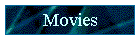 Movies